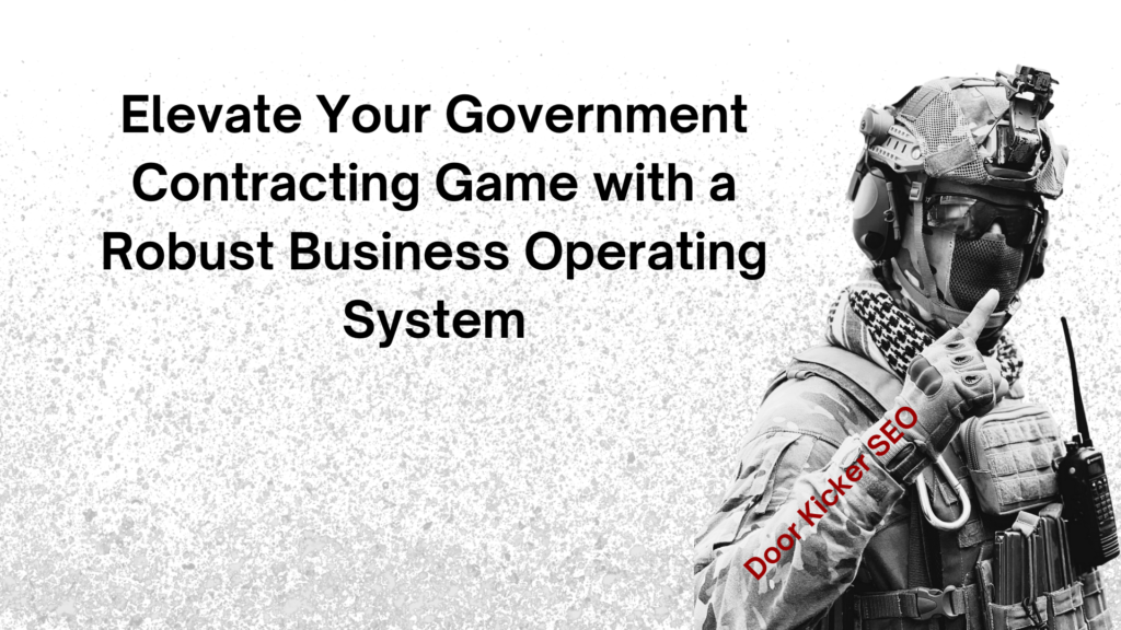 Elevate Your Government Contracting Game with a Robust Business Operating System