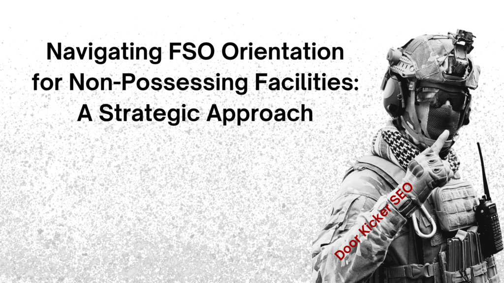 Navigating FSO Orientation for Non-Possessing Facilities: A Strategic Approach