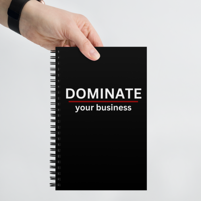 Spiral notebook - DOMINATE your business