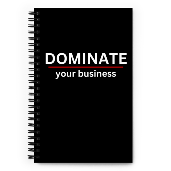 Spiral notebook - DOMINATE your business