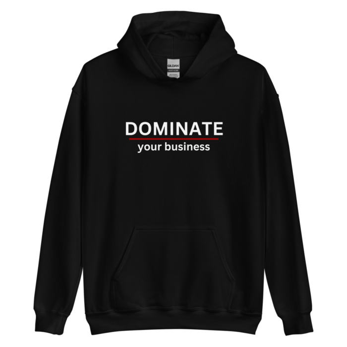 Unisex Hoodie - DOMINATE your business - Image 6